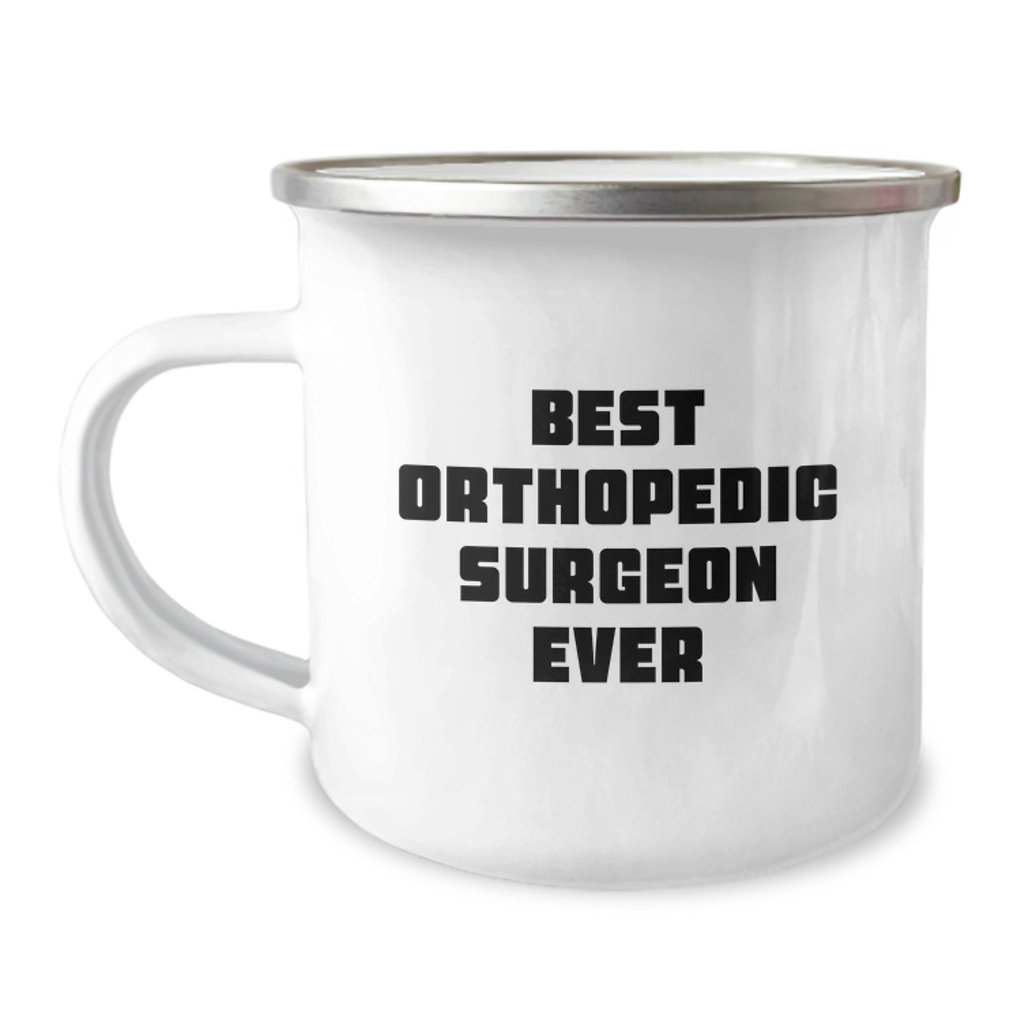 Unique Valentine's Gifts for Orthopedic Surgeon, Funny Quote, Camping Mug by Friends, 12 oz Stainless Steel with Enamel Finish - Image 1