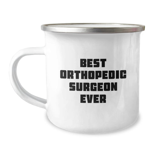 Unique Valentine's Gifts for Orthopedic Surgeon, Funny Quote, Camping Mug by Friends, 12 oz Stainless Steel with Enamel Finish - Image 1