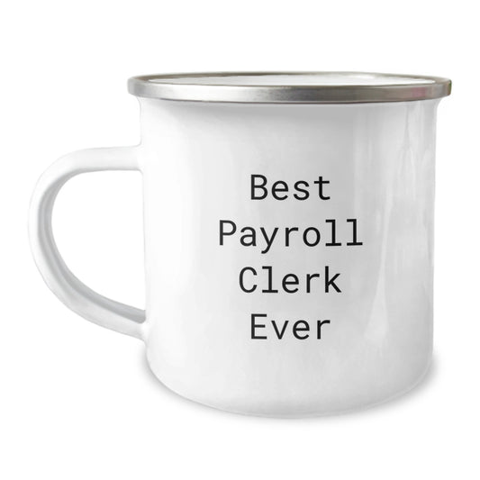 Funny Payroll Clerk Gifts for Men, Best Payroll Clerk Ever, Christmas Unique Mugs for Camping, Gifts from Friends to Payroll Clerks - Image 1