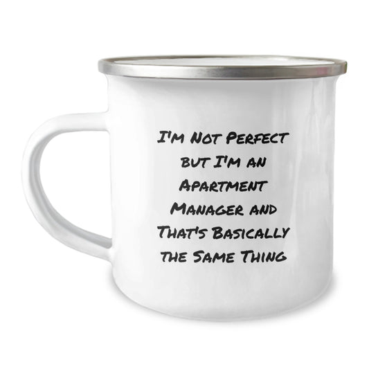 Funny Gifts for Apartment Manager, Valentine's Unique Gifts from Friends, Apartment Manager Camping Mug - 'I'm Not Perfect But I'm An Apartment Manager And That's Basically The Same Thing' - Image 1
