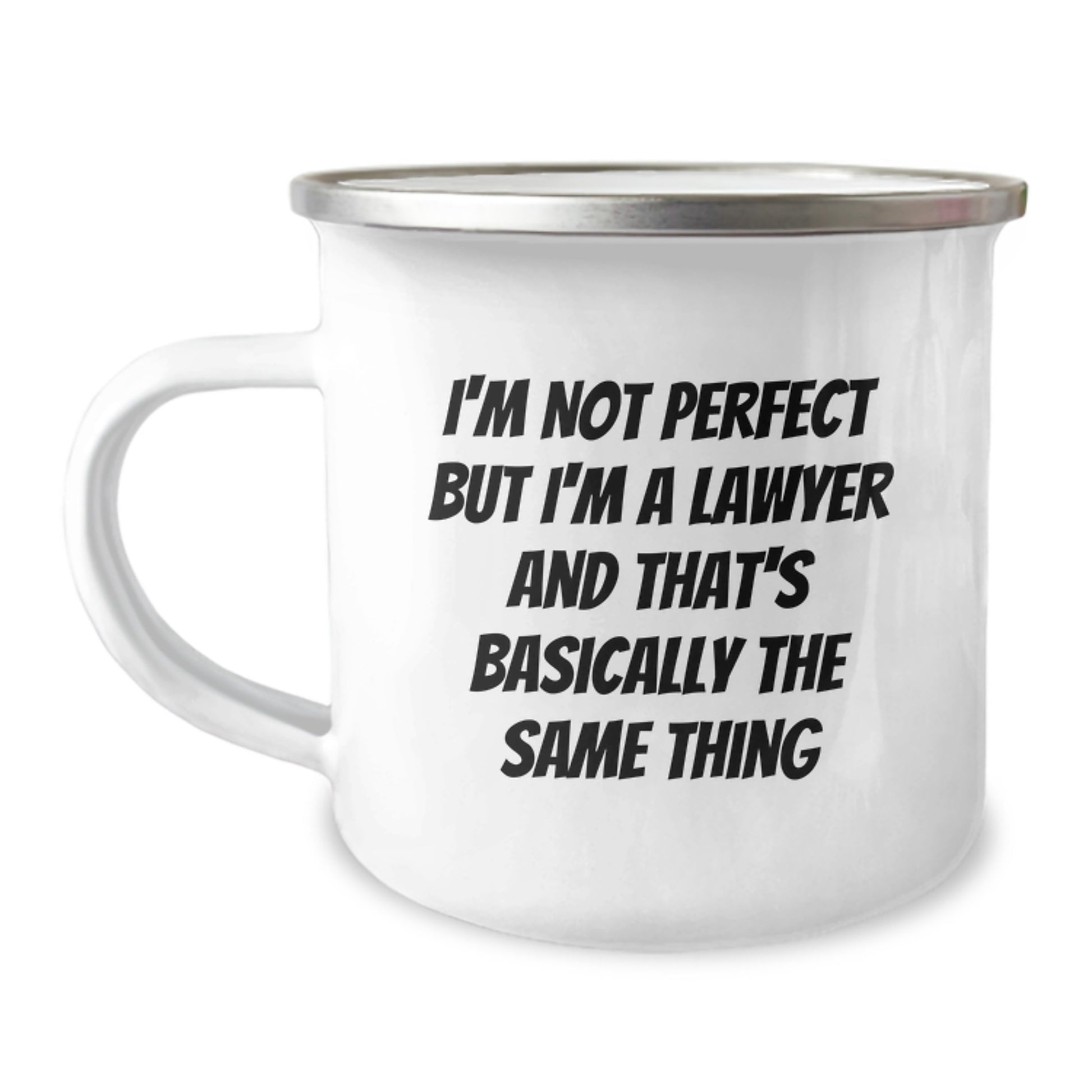 Funny Lawyer Gifts from Men to Lawyer Friends with Camping Mug I'm Not Perfect But I'm A Lawyer And That's Basically The Same Thing - Image 1