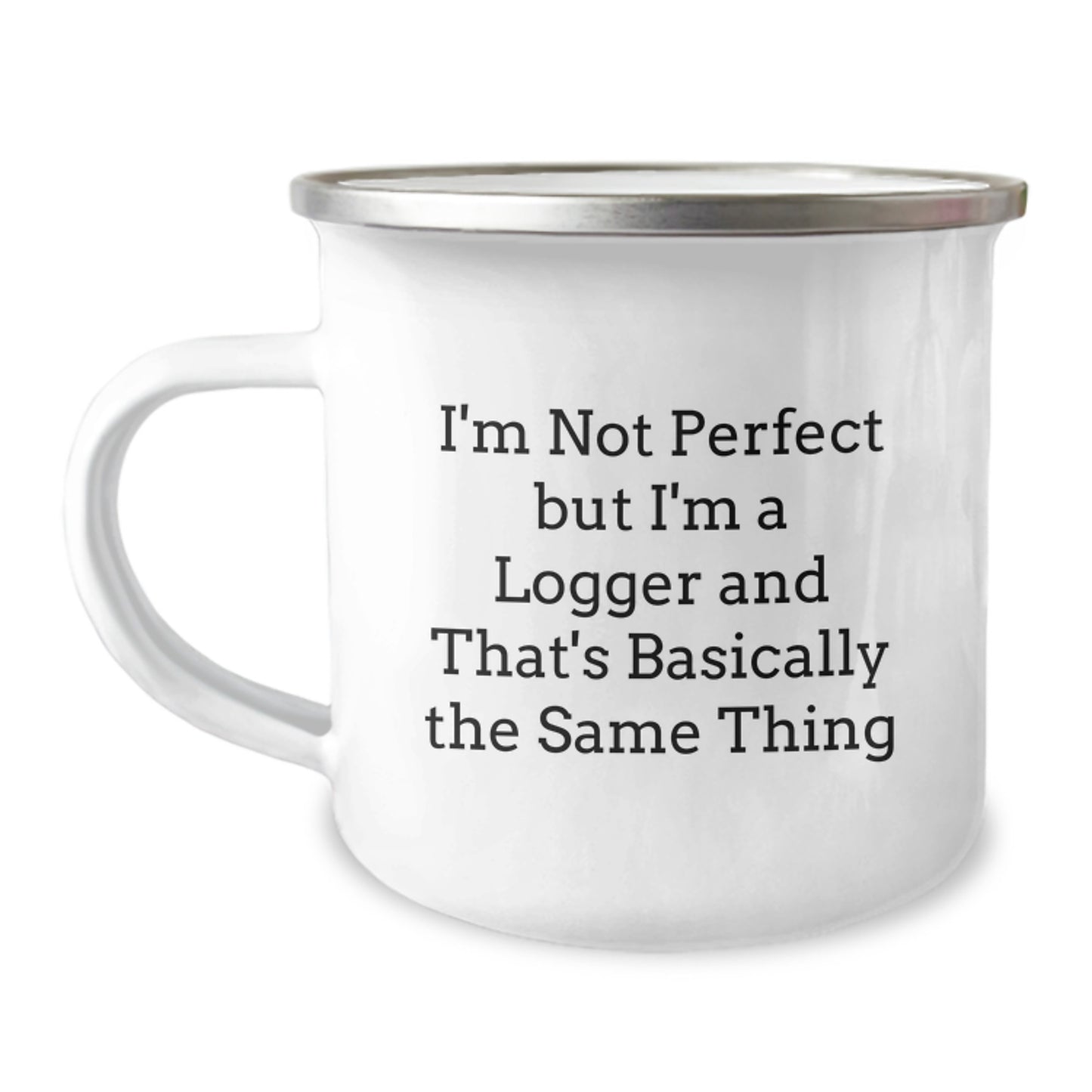 Funny Logger Gifts from Friends - Men's Camping Mug - 'I'm Not Perfect But I'm A Logger', Christmas Unique Gifts for Logger - Image 1