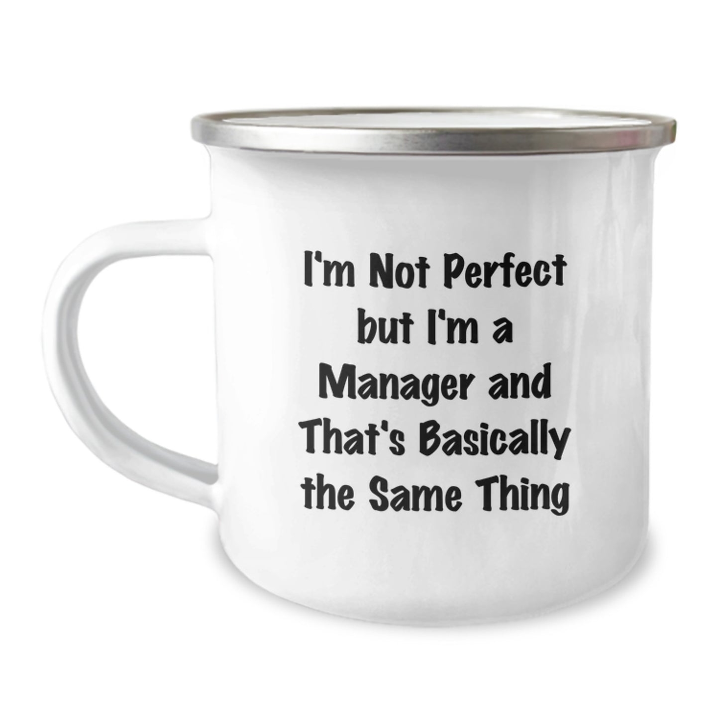 Funny Gifts from Men to Manager, Camping Mug for Christmas, Inspirational Quote 'I'm Not Perfect But I'm A Manager And That's Basically The Same Thing' - Image 1