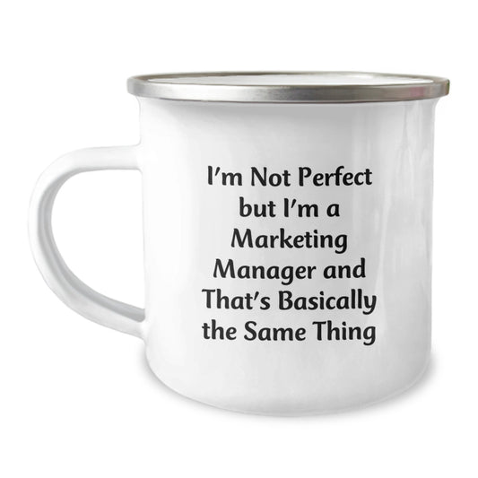 Funny Marketing Manager Gifts for Men - 'I'm Not Perfect But I'm A Marketing Manager And That's Basically The Same Thing' Christmas Unique Gifts from Friends to Family Camping Mugs - Image 1