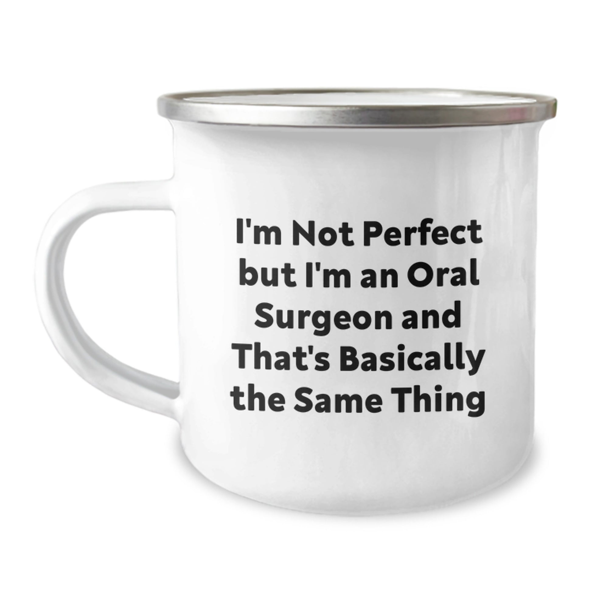 Funny Oral Surgeon Gifts from Friends to Oral Surgeon Birthday Unique Presents, I'm Not Perfect Camping Mug for Him or Her - Image 1
