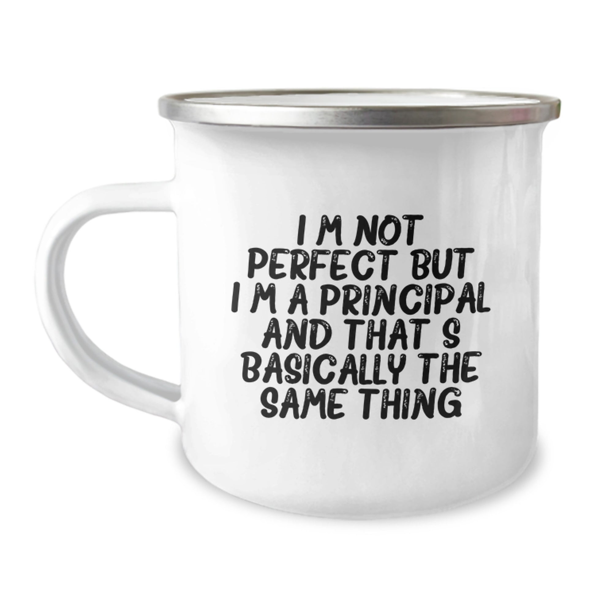 Principal Gifts from Friends - Funny Camping Mug for Birthday, 'I'm Not Perfect But I'm A Principal And That's Basically The Same Thing', Unique Gifts for Men, Women, Family, Coworkers, and Friends - Image 1