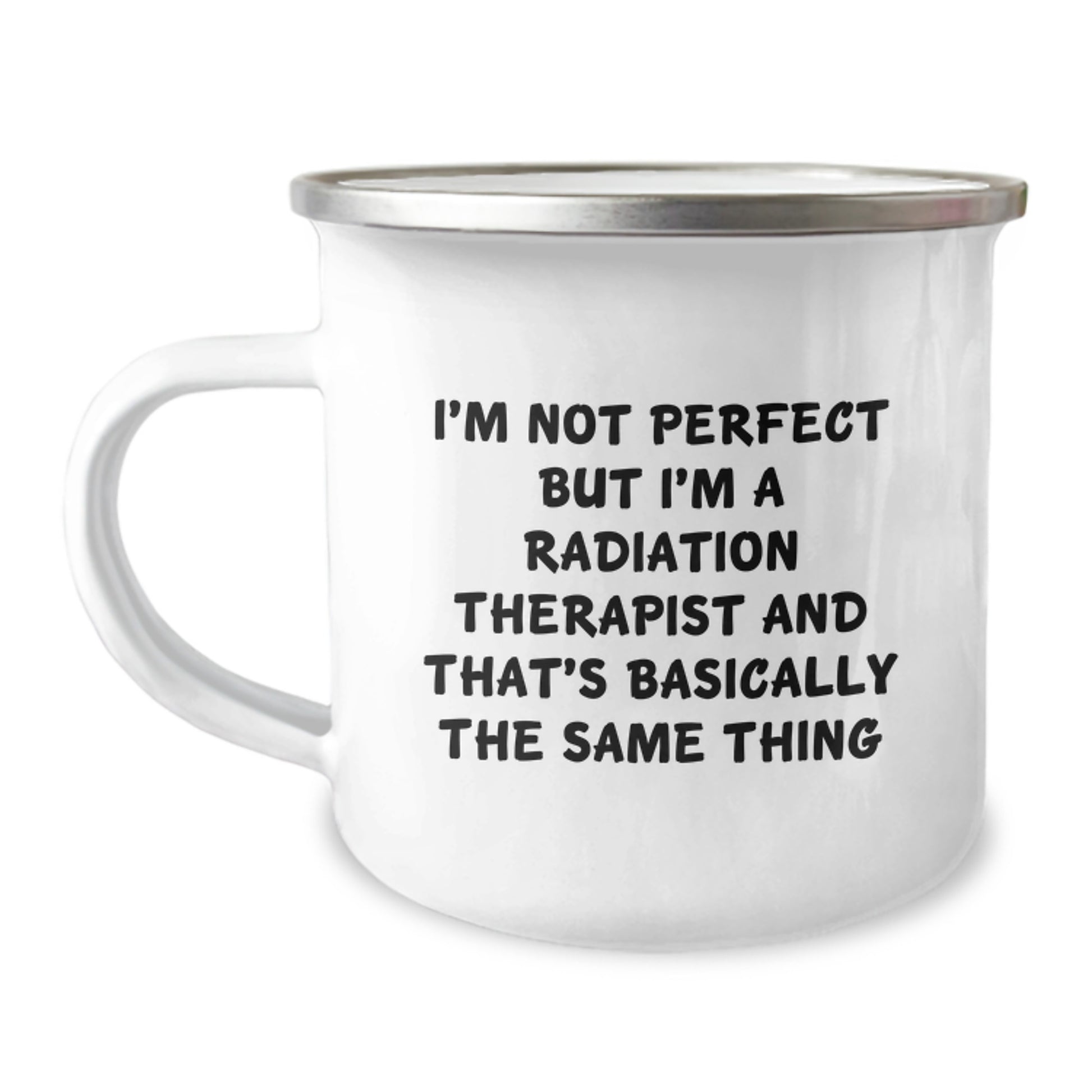 Funny Radiation Therapist Gifts from Friends - 'I'm Not Perfect But I'm A Radiation Therapist And That's Basically The Same Thing' Birthday Unique Gifts for Women Radiation Therapist - Image 1