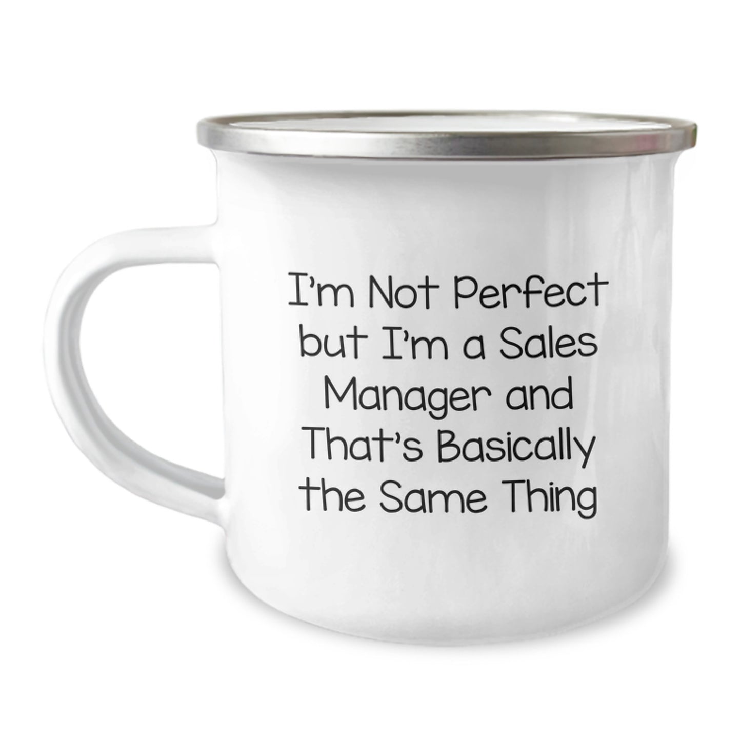 Funny Sales Manager Birthday Unique Gifts from Friends, Birthday Unique Gifts for Sales Manager, I'm Not Perfect But I'm A Sales Manager And That's Basically The Same Thing Quote Camping Mug - Image 1