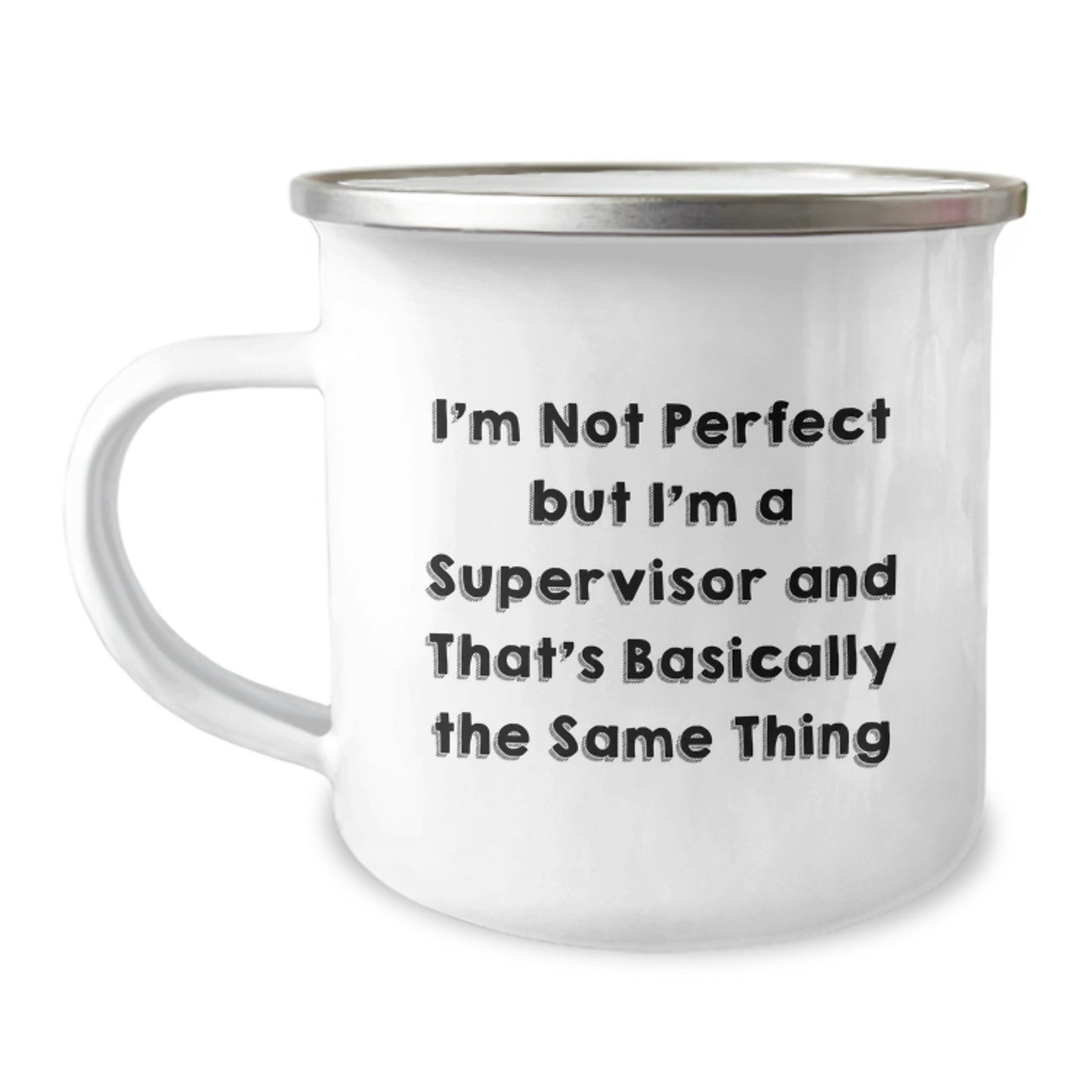 Funny Supervisor Gifts from Friends, Unique Camping Mug for Birthday, 'I'm Not Perfect But I'm A Supervisor And That's Basically The Same Thing' - Image 1