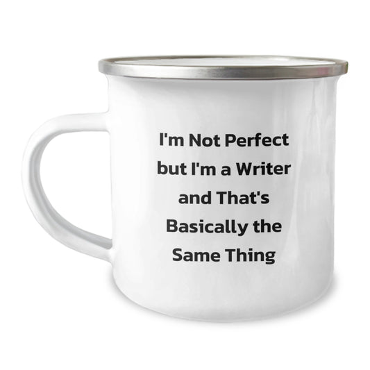 Funny Writer Gifts for Men, Unique Camping Mug, Christmas Unique Gifts from Friends to Writers, I'm Not 'Perfect' But I'm A Writer - Image 1