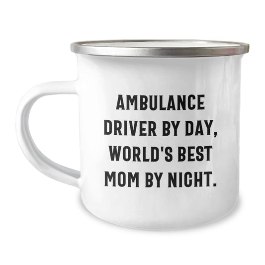 Funny Ambulance Driver Gifts from Men to Ambulance Driver, Ambulance Driver by Day, World's Best Mom by Night Christmas Unique Gifts for Ambulance Driver, Camping Mug - Image 1