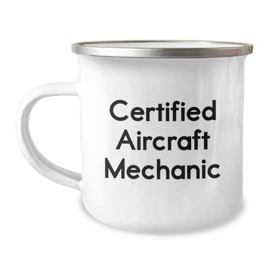 Funny Aircraft Mechanic Christmas Unique Gifts from Men to Friends, Unique Camping Mug for Aircraft Mechanic Lover, Certified Aircraft Mechanic Quote - Image 1