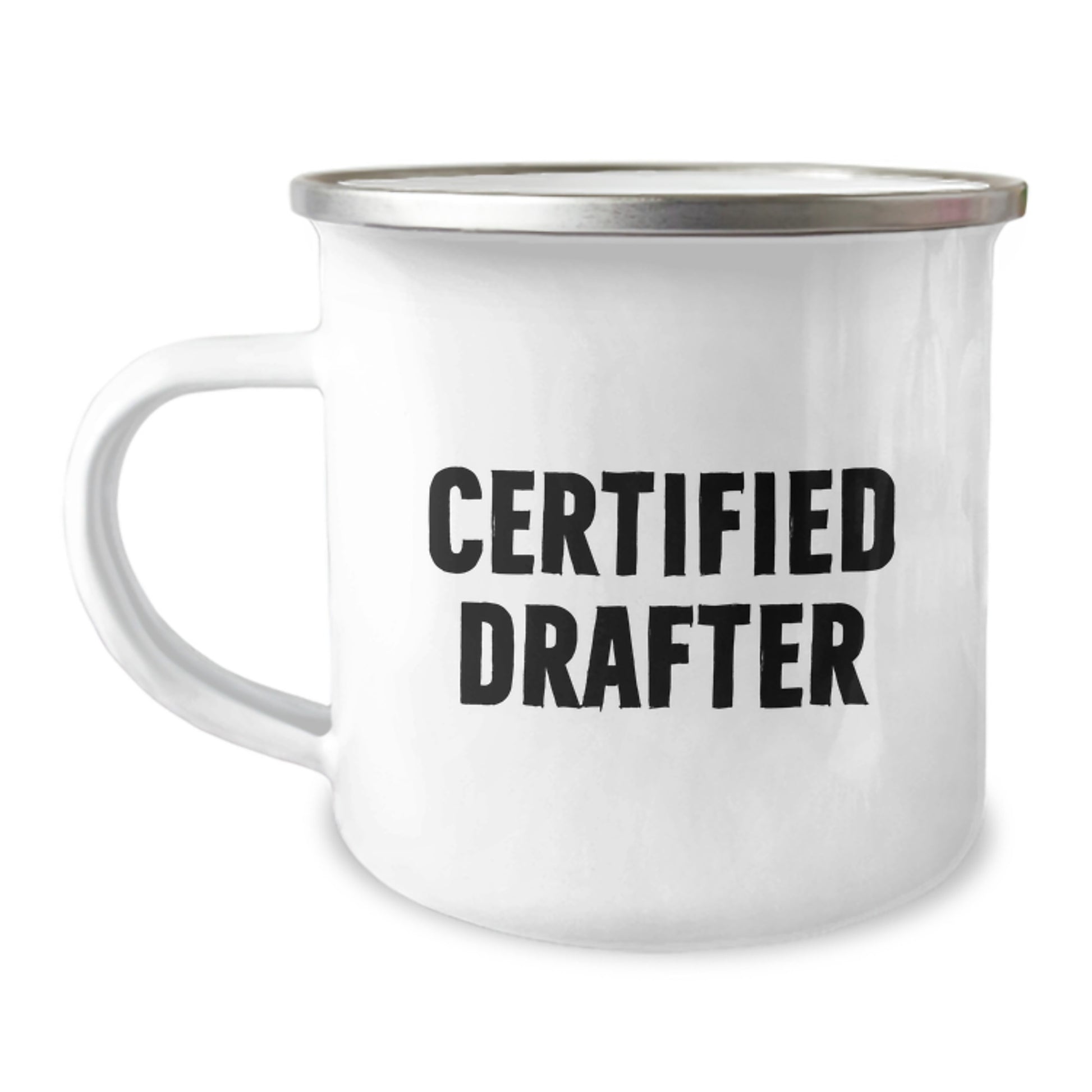 Funny Quote Gifts for Drafter Friends from Family - Certified Drafter Camping Mug, 12 oz Stainless Steel with Enamel Finish, Inspirational Quote, Graduation Unique Gifts - Image 1