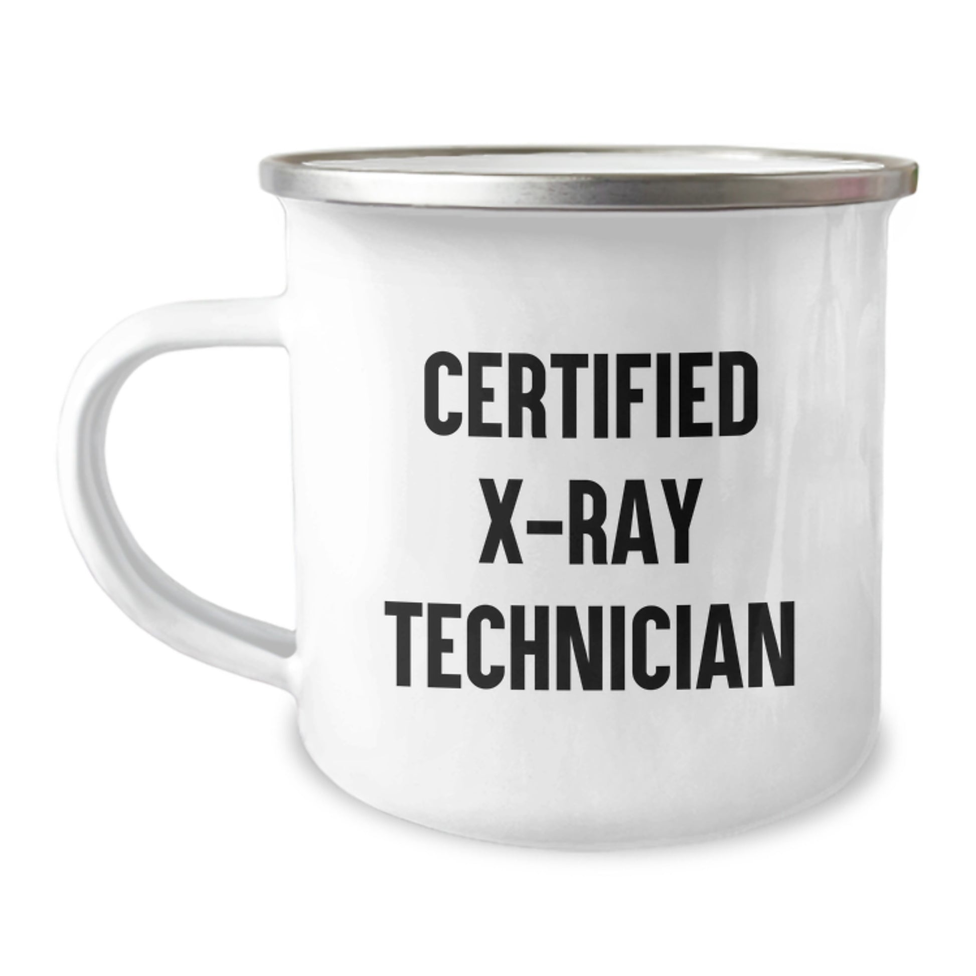 Funny X-Ray Technician Gifts from Friends Birthday Unique Camping Mug, 'Certified X-ray Technician' Quote, 12 oz Stainless Steel Enamel Finish - Image 1