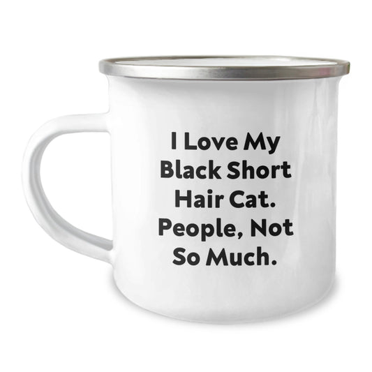 Funny Black Short Hair Cat Lover Gifts from Friends for Birthday Camping Mug - 'I Love My Black Short Hair Cat. People, Not So Much.' - Image 1
