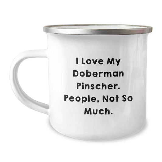 Doberman Pinscher Dog Camping Mug, Funny Quote for Men, Gifts from Friends, Unique Christmas Unique Gifts for Doberman Pinscher Dog Lover - Image 1
