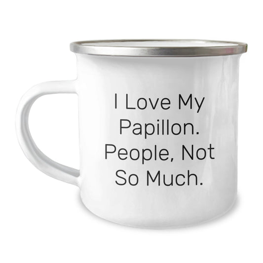 Papillon Dog Lovers Gifts from Friends for Graduation Unique Camping Mugs, I Love My Papillon. People, Not So Much. - 12 oz Stainless Steel - Image 1