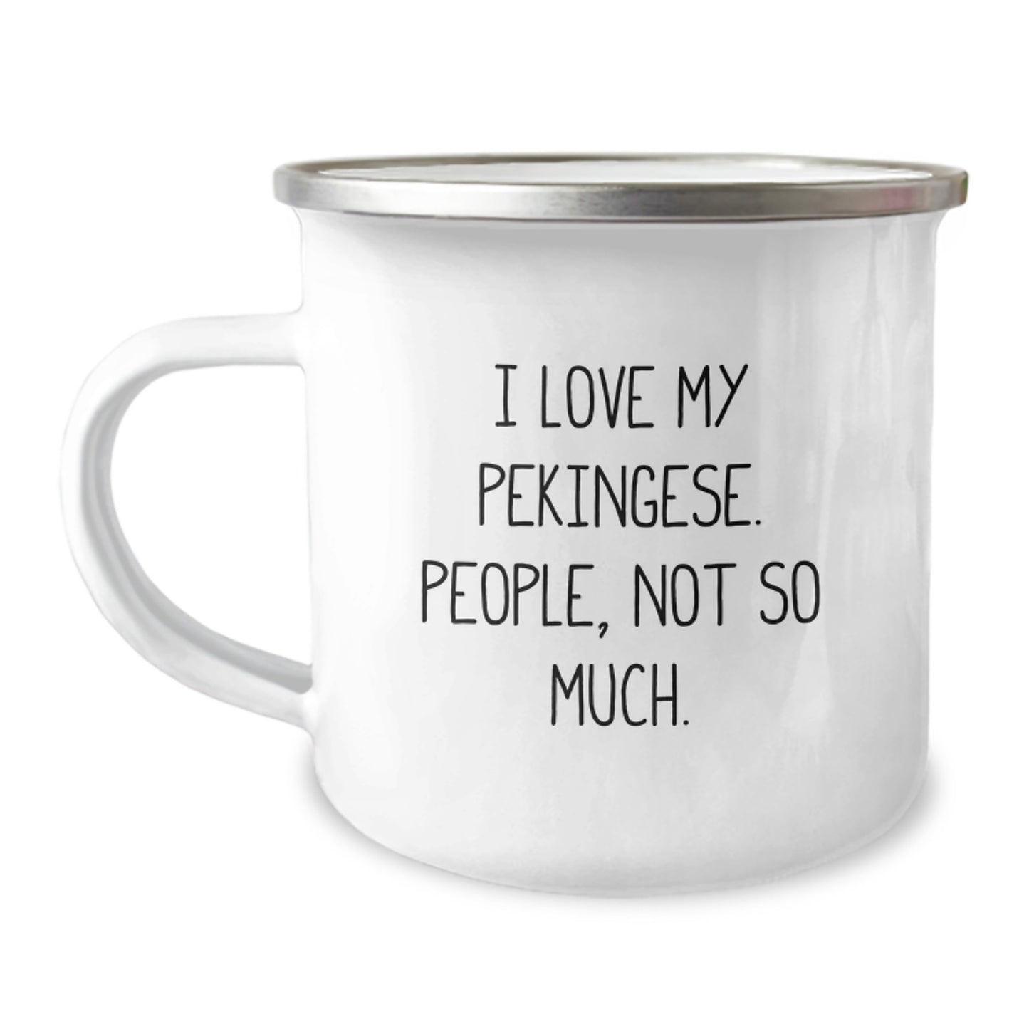 Pekingese Dog Lover's Camping Mug, Funny Gift from Family, Friends, or Coworkers for Graduation, 'I Love My Pekingese. People, Not So Much.' - Image 1