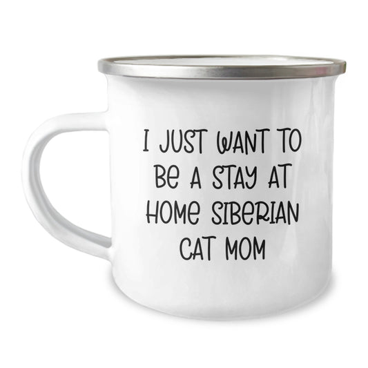 Siberian Cat Mom Gifts from Family for Birthday, Funny Camping Mug - 'I Just Want To Be A Stay At Home Siberian Cat Mom' for Friends - Image 1