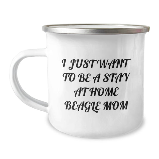 Funny Beagle Mom Gifts from Men to Women Valentine's Unique Camping Mugs with I Just Want To Be A Stay At Home Beagle Mom Quote for Beagle Dog Lovers, Funny Beagle Dog Mom - Image 1