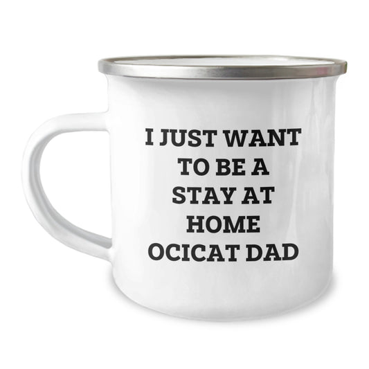 Funny Ocicat Gifts for Men - 'I Just Want To Be A Stay At Home Ocicat Dad' Christmas Camping Mug Gifts from Family - Image 1