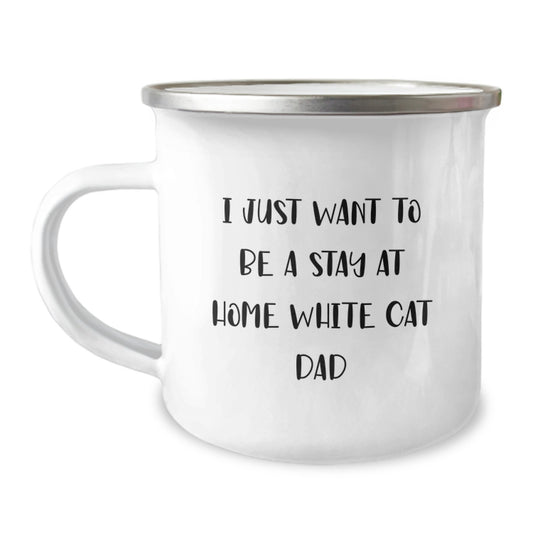 Funny White Cat Camping Mug Gifts for Dad from White Cat Dad - I Just Want To Be A Stay At Home White Cat Dad Christmas Unique Gifts - Image 1
