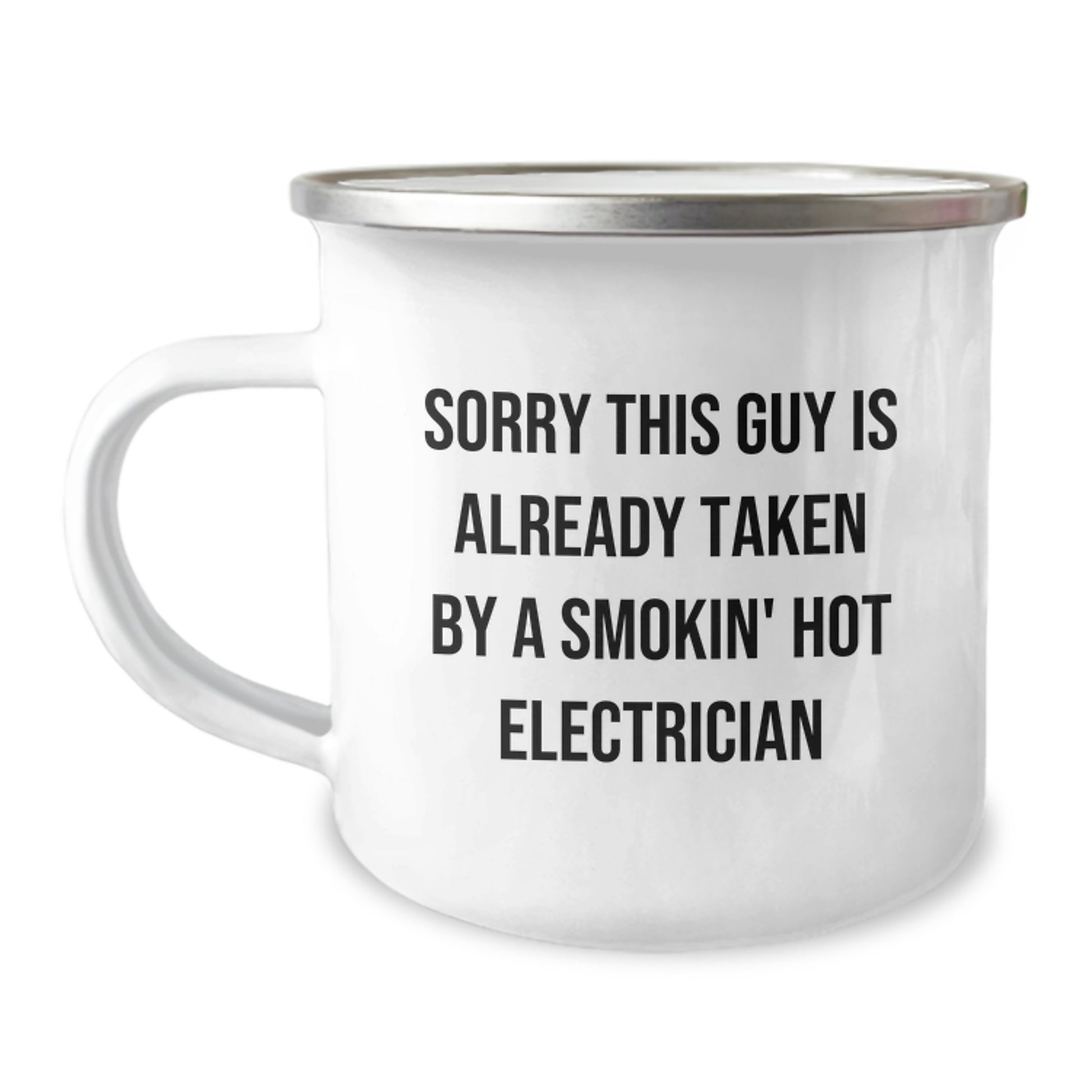 Funny Electrician Gifts from Friends for Graduation - Sorry This Guy Is Already Taken By A Smokin' Hot Electrician Camping Mug - Image 1