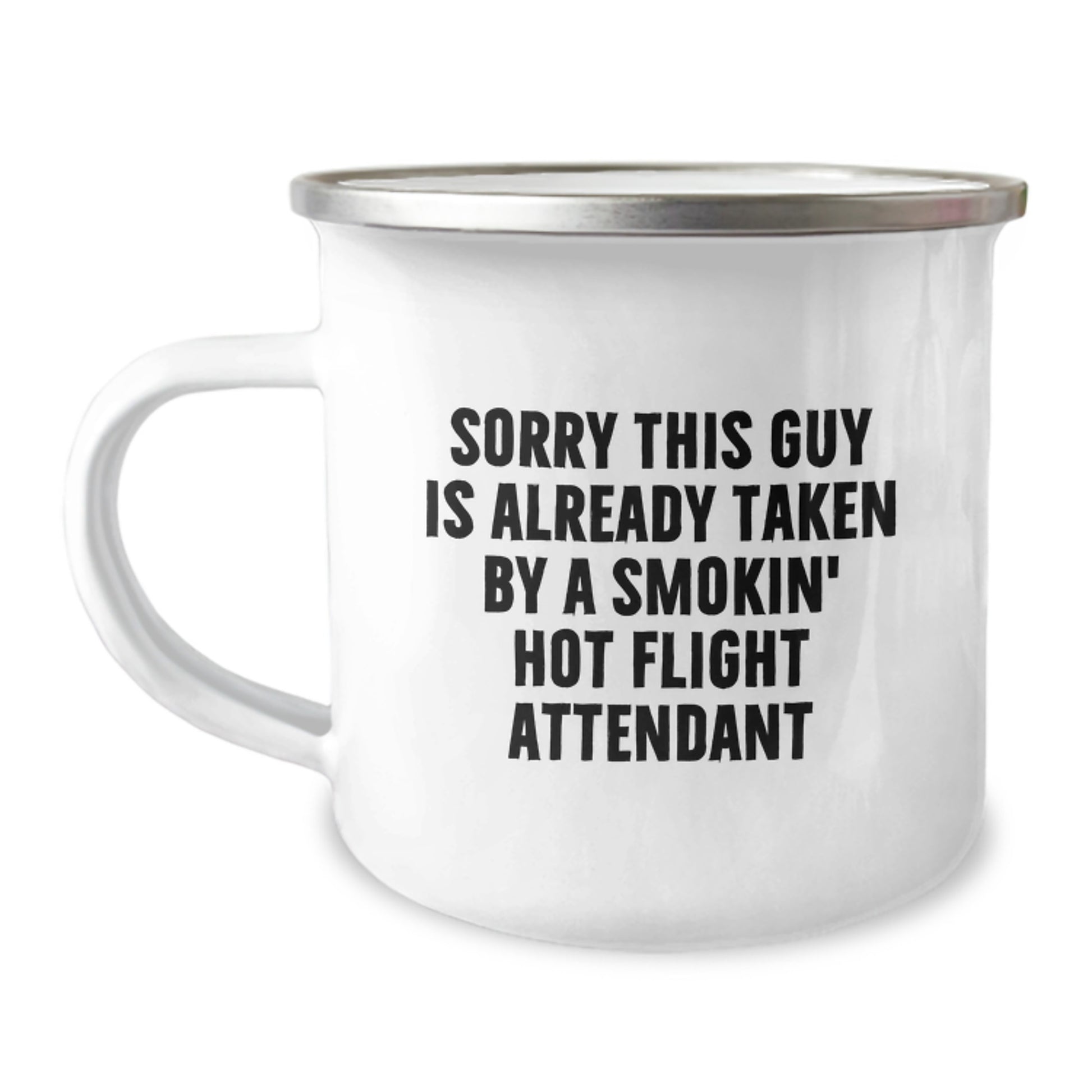 Funny Flight Attendant Gifts for Men from Friends - Sorry This Guy Is Already Taken By A Smokin' Hot Flight Attendant Camping Mug for Graduation - Image 1