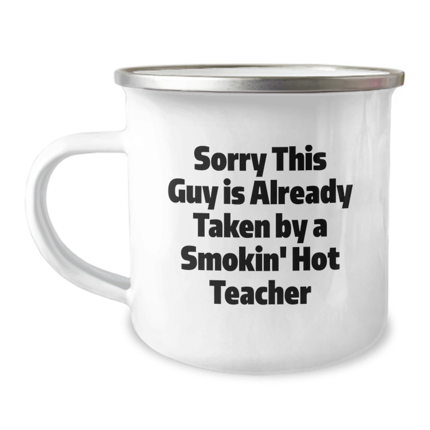 Funny Teacher Gifts from Men to Smokin' Hot Teacher, Unique Camping Mug for Christmas, Sorry This Guy Is Already Taken Quote - Image 1