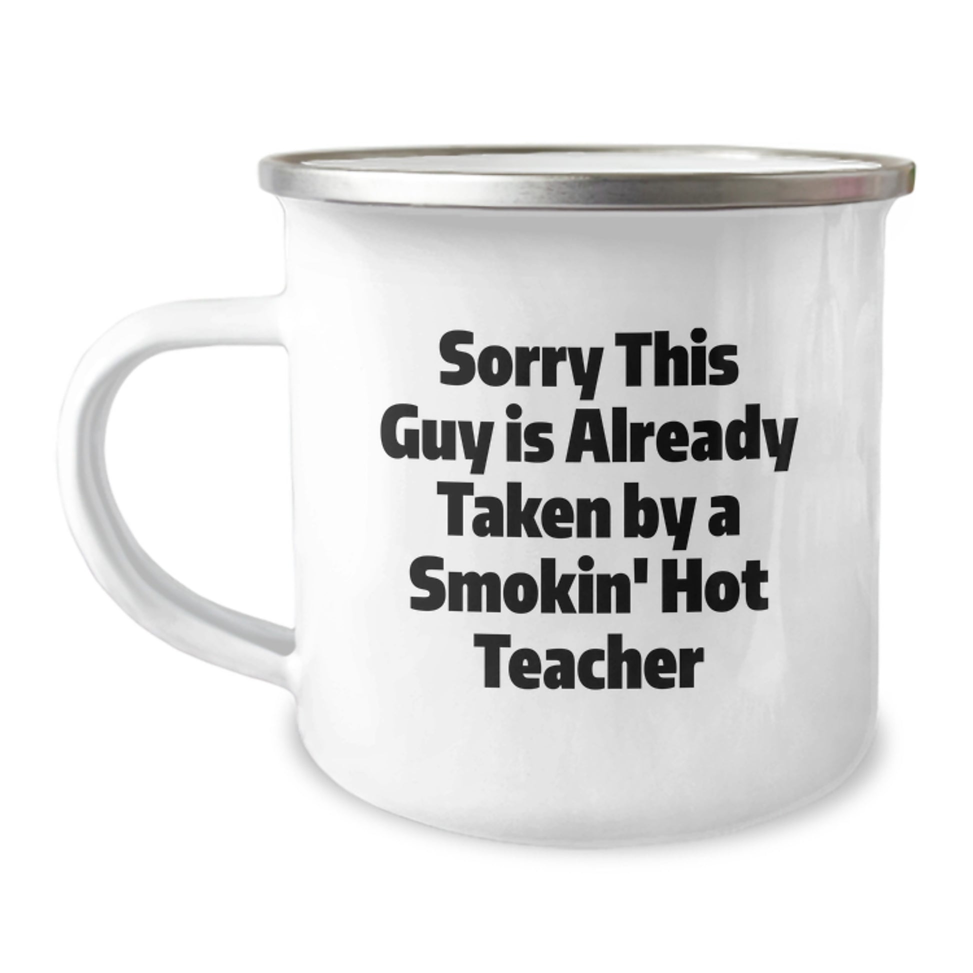 Funny Teacher Gifts from Men to Smokin' Hot Teacher, Unique Camping Mug for Christmas, Sorry This Guy Is Already Taken Quote - Image 1