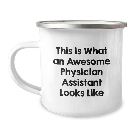 Funny Physician Assistant Gifts from Friends - Valentine's Unique Gifts for Physician Assistant Camping Mugs - This Is What An Awesome Physician Assistant Looks Like - Image 1