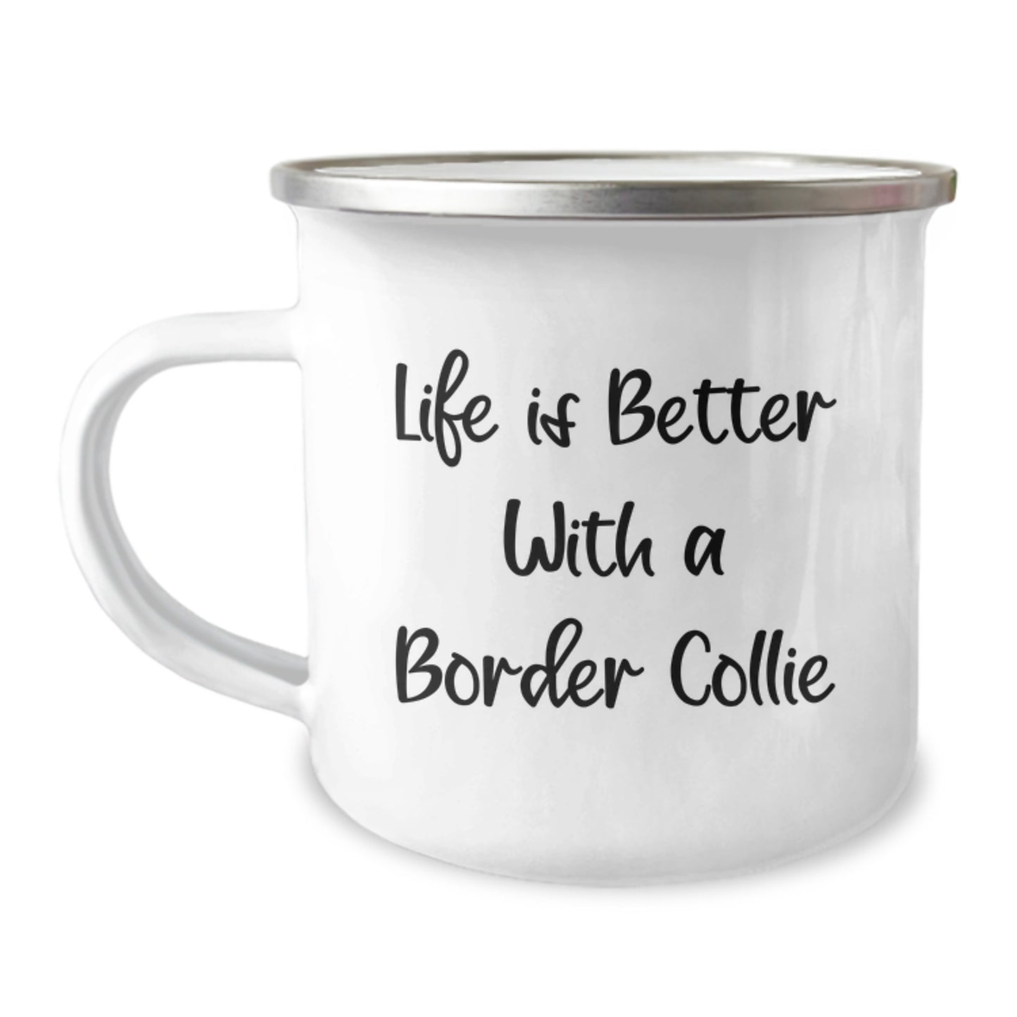 Funny Border Collie Dog Gifts from Friends and Family for Men and Women - 'Life Is Better With A Border Collie' Quote on 12 oz Stainless Steel Camping Mug for Graduation - Image 1