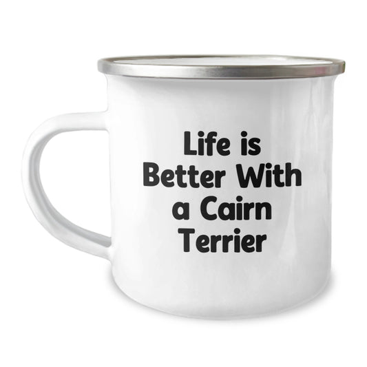 Funny Cairn Terrier Dog Lover Gifts from Friends for Graduation, Life Is Better With A Cairn Terrier, 12 oz Camping Mug - Image 1