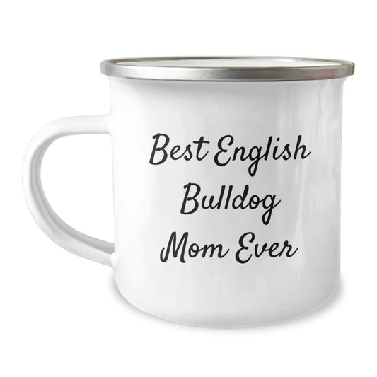 English Bulldog Mom Funny Camping Mug for Valentine's Gifts from Men to Woman, Best Ever English Bulldog Lover - Image 1