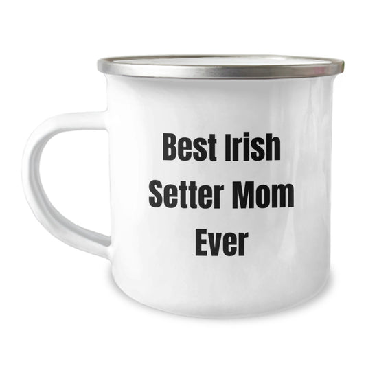 Irish Setter Dog Camping Mug Gifts, Funny Quote Best Irish Setter Mom Ever Valentine's Unique Gifts for Irish Setter Dog Lover - Image 1
