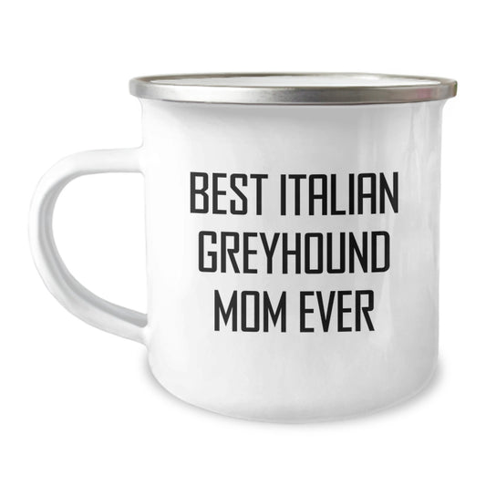 Funny Italian Greyhound Dog Gifts for Mom - Valentine's Unique Italian Greyhound Mom Gifts from Men, Women, Friends, Family - Best Italian Greyhound Mom Ever Camping Mug - Image 1