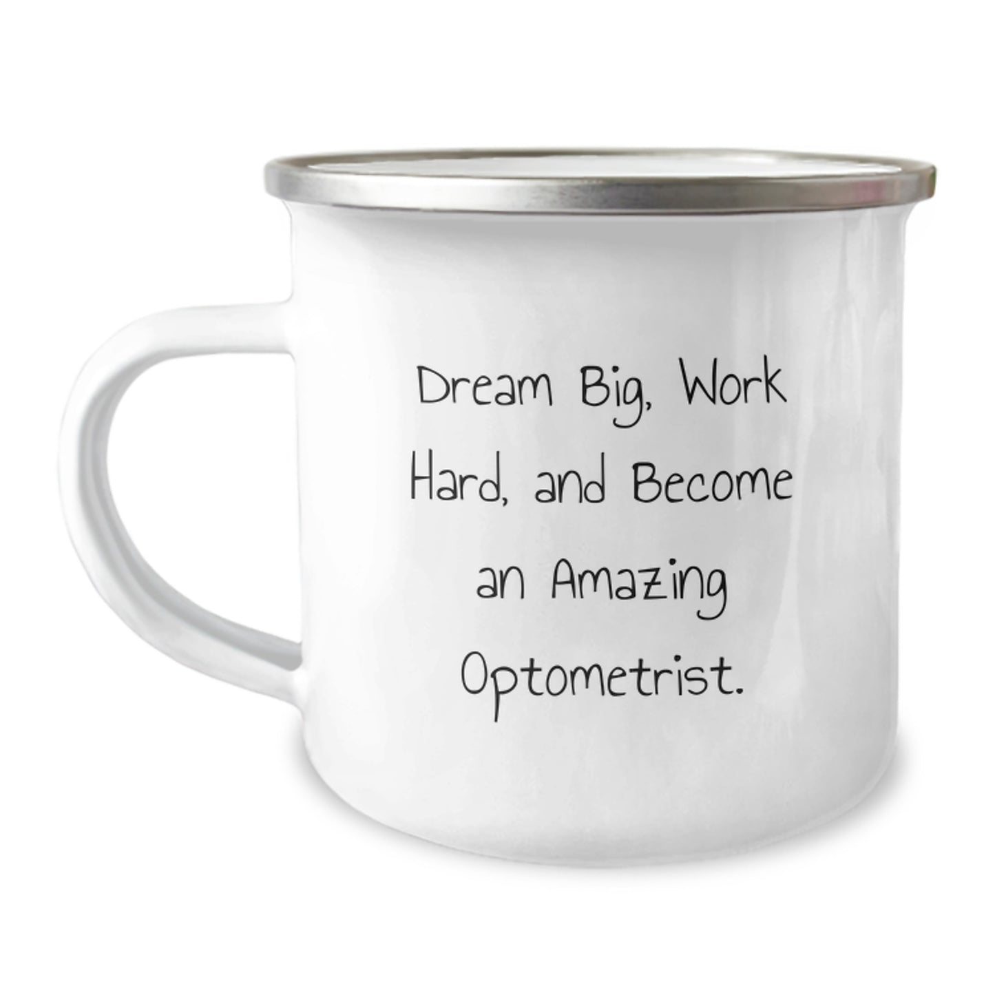 Gifts from Friends and Family to Amazing Optometrist's Who Love Camping, 'Dream Big, Work Hard, And Become An Amazing Optometrist.' - Image 1