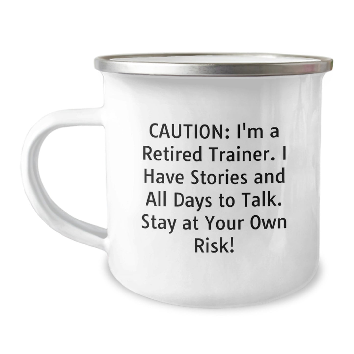 Funny Trainer Gifts from Friends for Retired Trainers - Stay at Your Own Risk! - 12 oz Camping Mug - Image 1