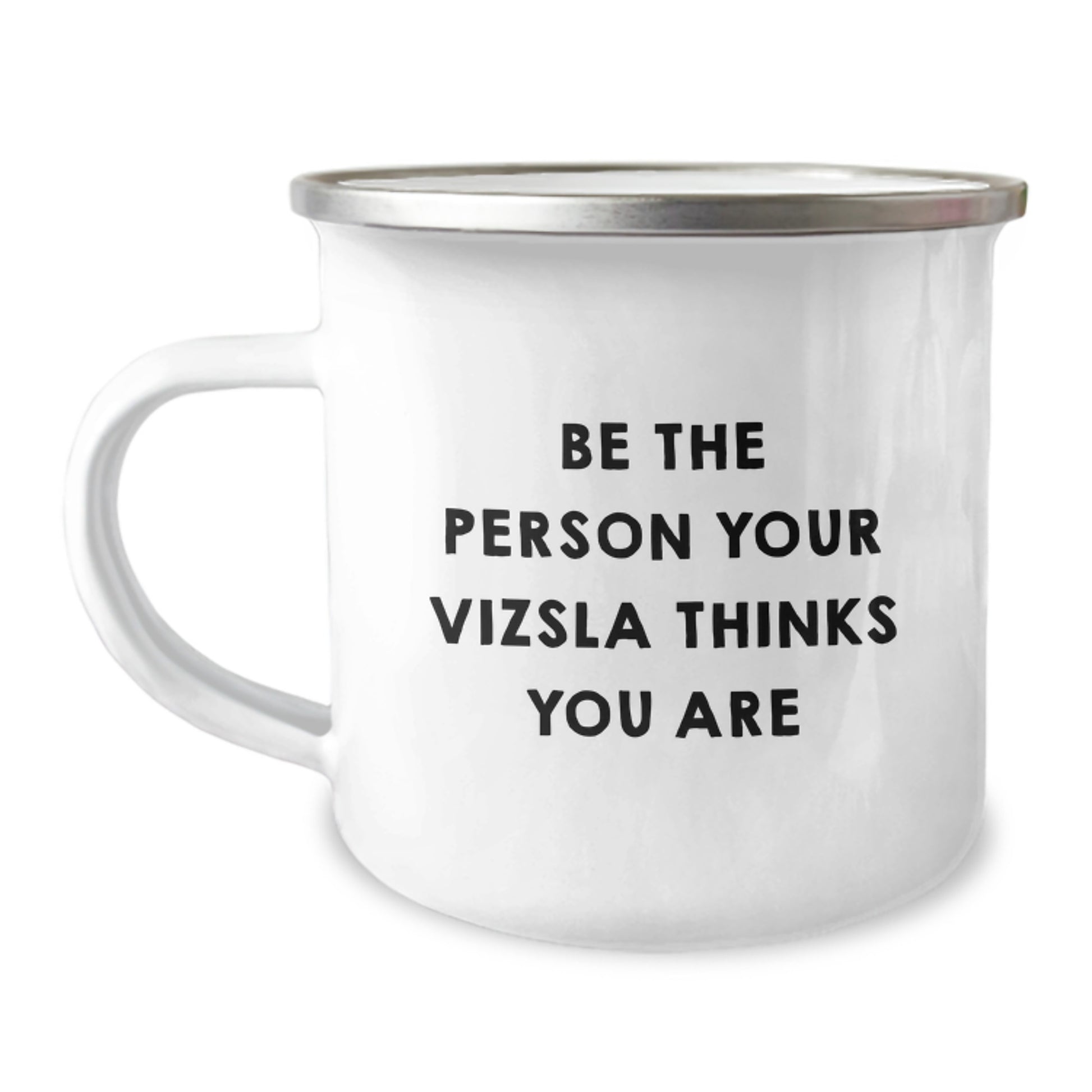 Funny Vizsla Dog Gifts, Camping Mug for Birthday, 'Be The Person Your Vizsla Thinks You Are' Quote, Gifts from Men to Vizsla Dog Lovers, Gifts for Vizsla Dog Enthusiasts - Image 1