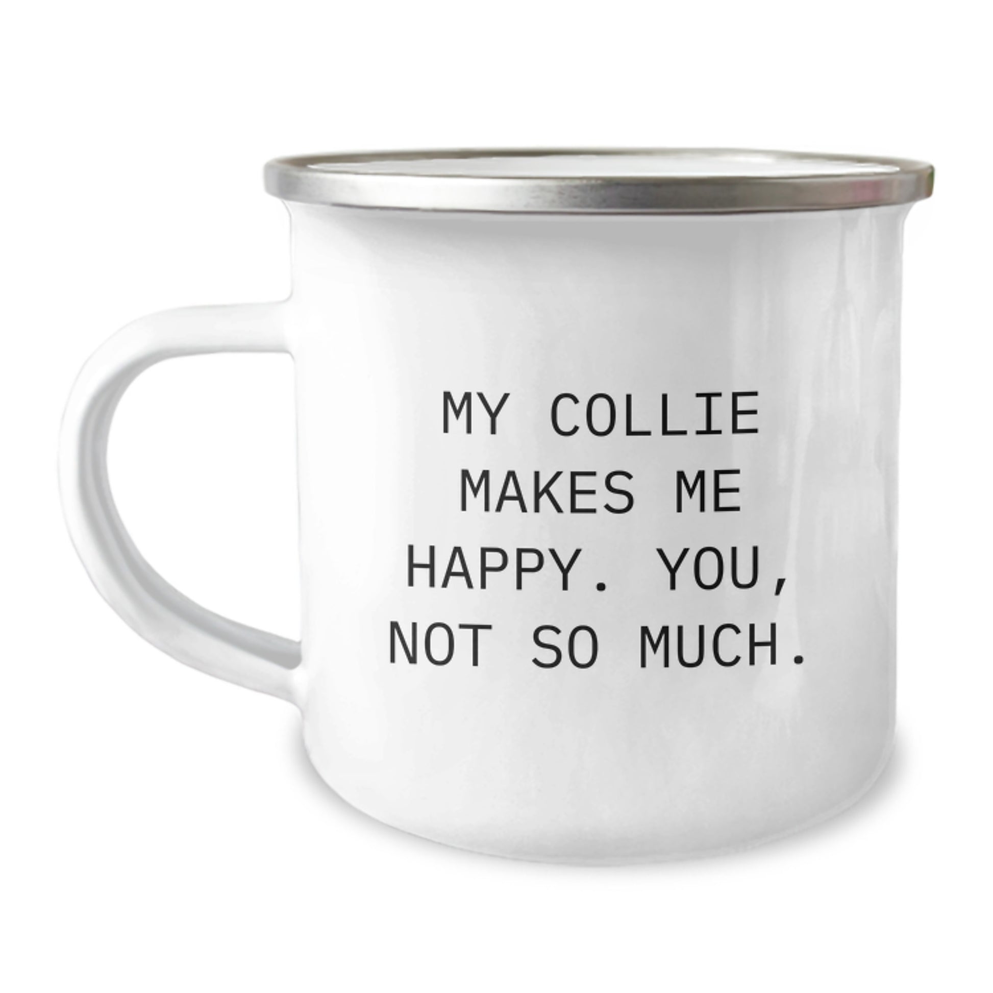 Funny Collie Dog Valentine's Gifts from Family and Friends - My Collie Makes Me Happy - Unique Camping Mug for Men and Women - Image 1