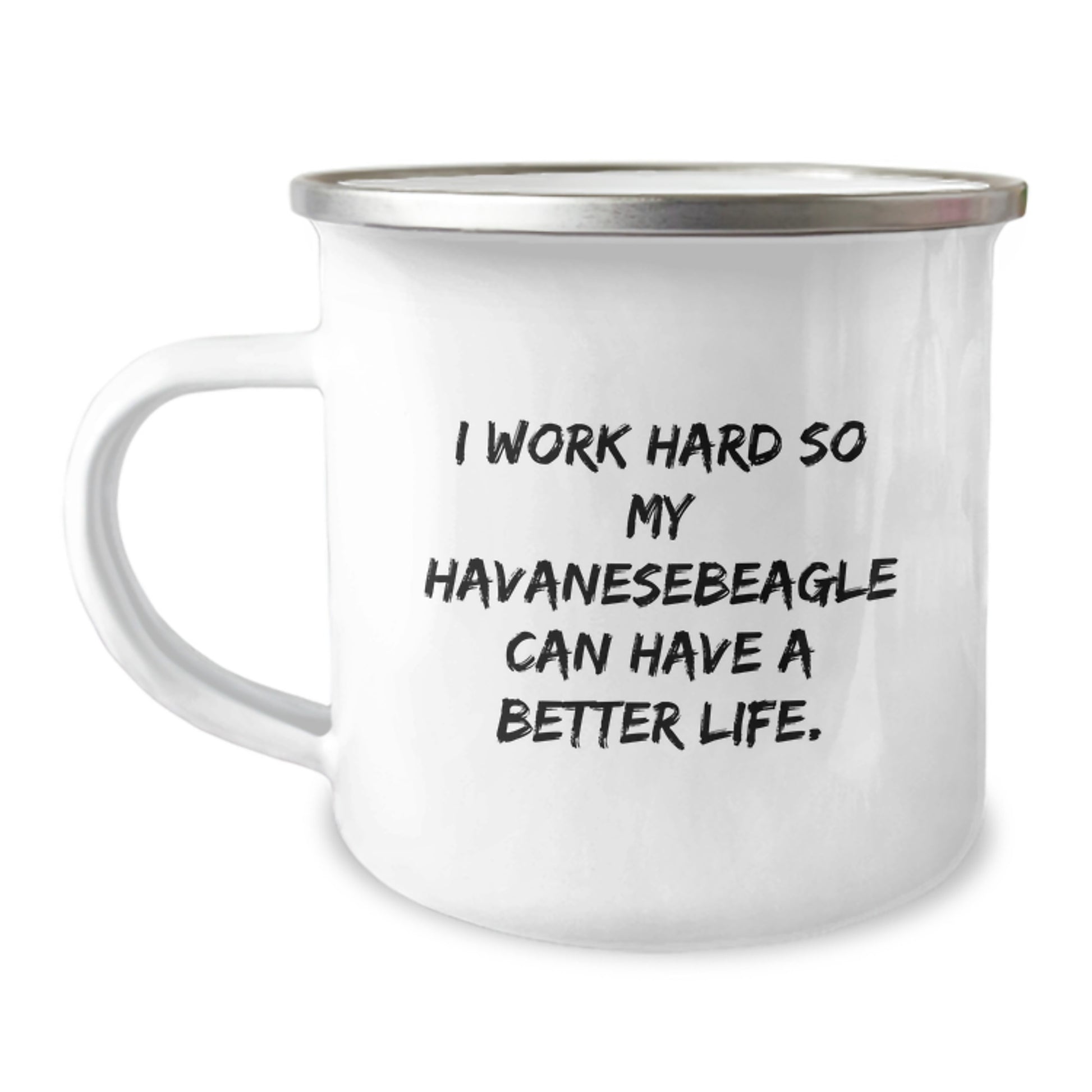 Havanese Dog Lover's Camping Mug - 'I Work Hard So My' - Unique Gifts for Friends Family - Image 1