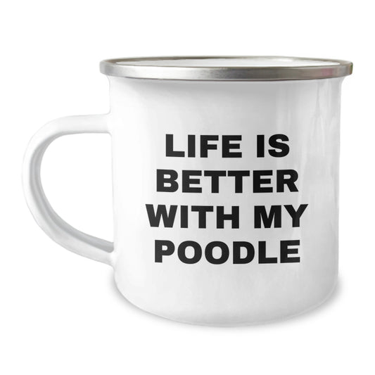 Funny Poodle Dog Gifts from Men for Women Friends and Family Valentine's Unique Camping Mug Life Is Better With My Poodle - Image 1
