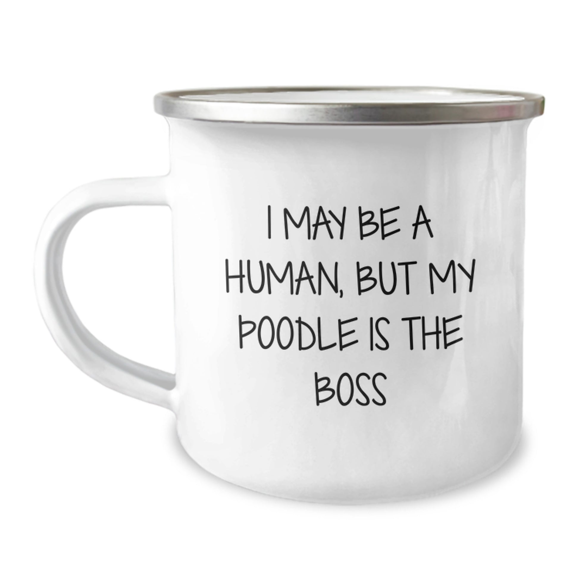 Poodle Dog Lover's Camping Mug, Funny Quote 'I May Be A Human, But My Poodle Is The Boss', Valentine's Unique Gifts from Men to Women Poodle Dog Owners - Image 1