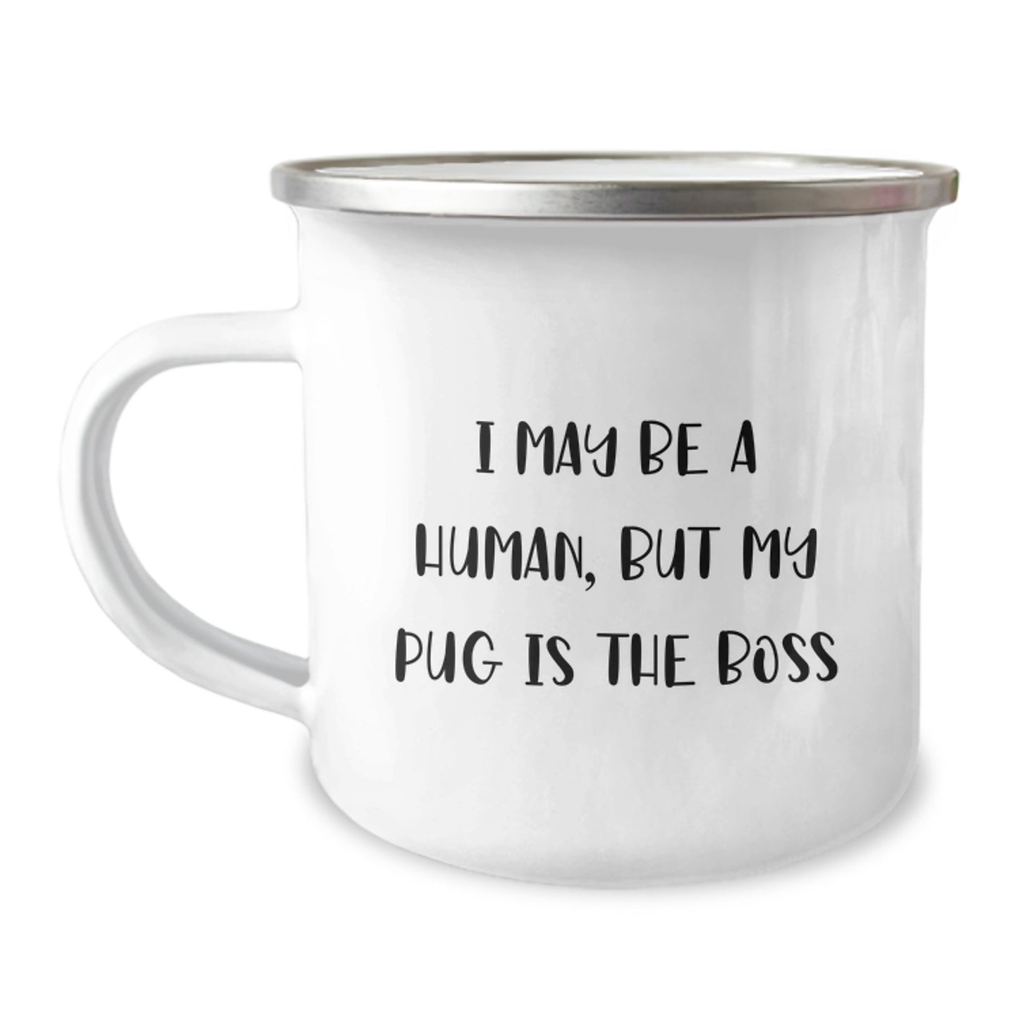 Funny Pug Dog Lover Gifts from Friends and Family, Valentine's Unique Camping Mug with 'I May Be A Human, But My Pug Is The Boss' - Image 1