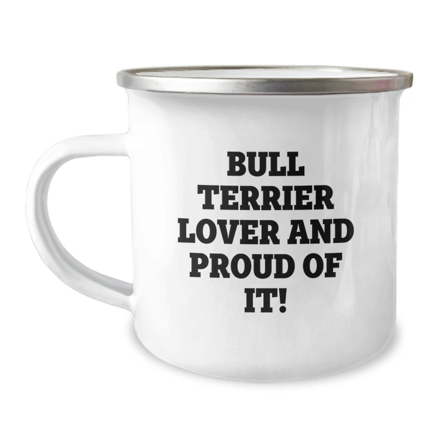 Bull Terrier Dog Lover Gifts from Friends, Unique Birthday Unique Gifts for Men and Women, Camping Mug with Funny Quote - 'Bull Terrier Lover And Proud Of It!' - Image 1