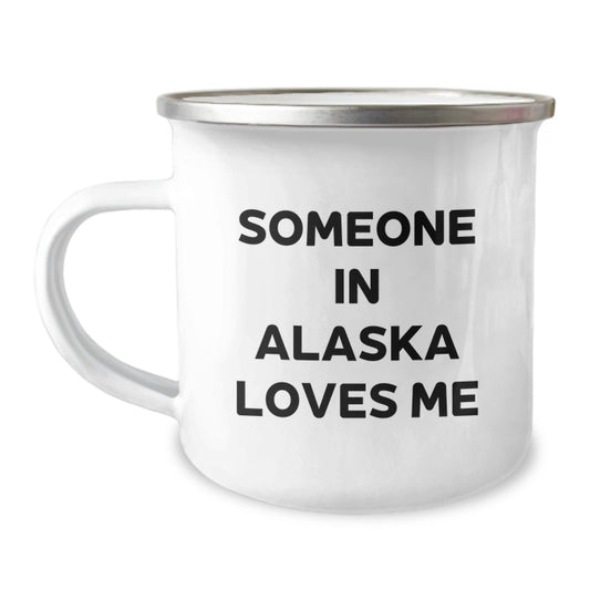 Someone in Alaska Loves Me Funny Camping Mug for Birthday Unique Gifts from Friends to Family - Image 1