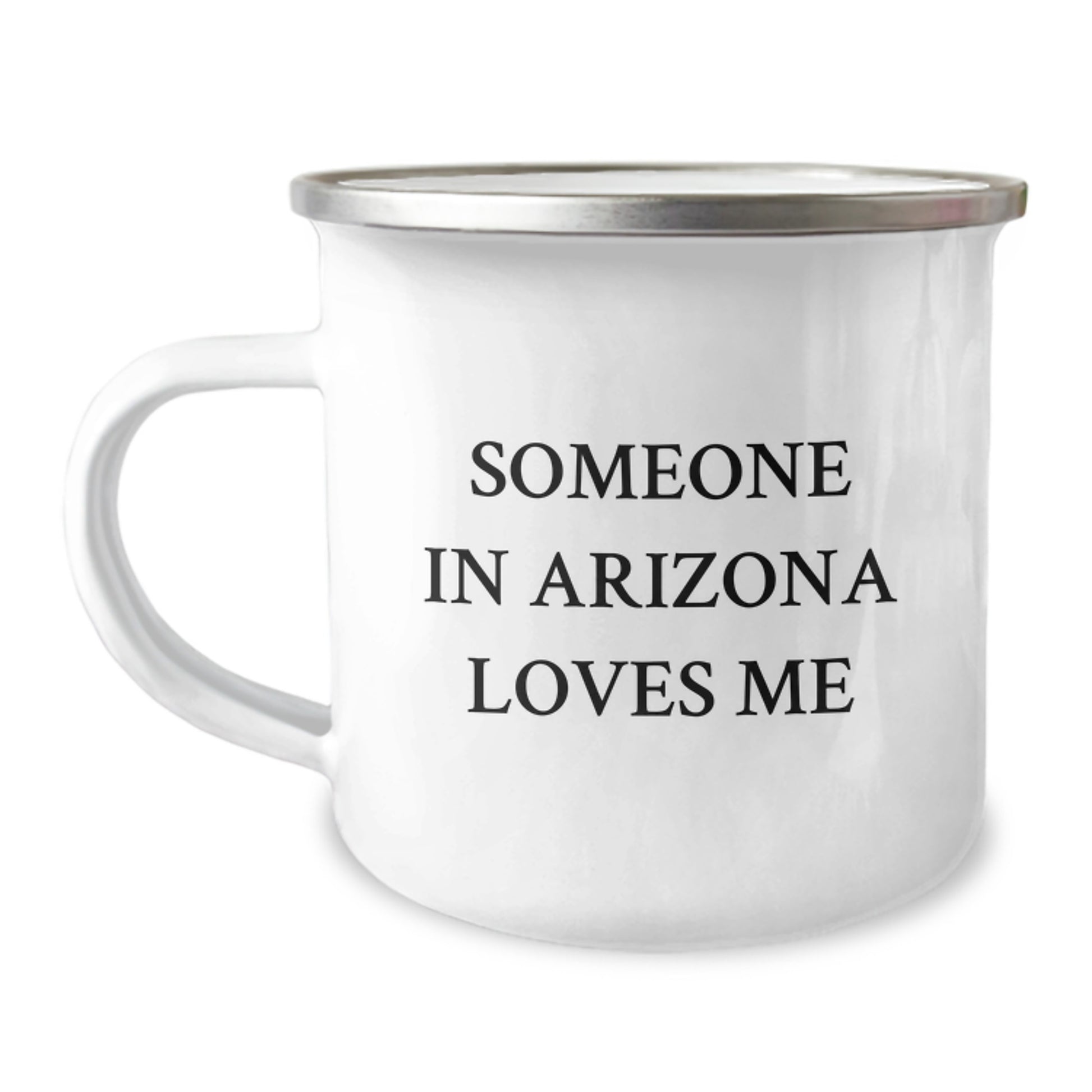 Arizona Camping Mug, Funny Quote Gifts from Friends, Gifts for Arizona Lovers, Someone In Arizona Loves Me, Birthday Unique Gifts - Image 1