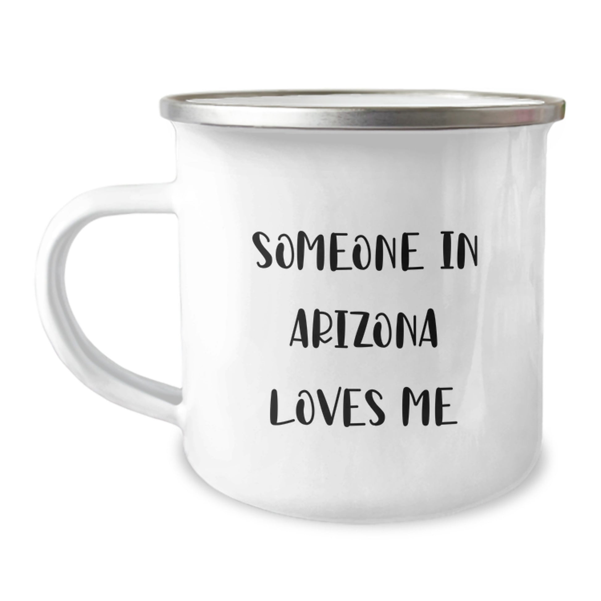 Arizona Camping Mug, Funny Quote 'Someone In Arizona Loves Me' for Birthday Unique Gifts from Friends, Unique Gifts for Arizona Lovers - Image 1
