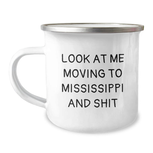 Gifts from Friends to Mississippi Lovers - Look At Me Moving To Mississippi And Shit - Funny Valentine's Camping Mug for Men - Image 1