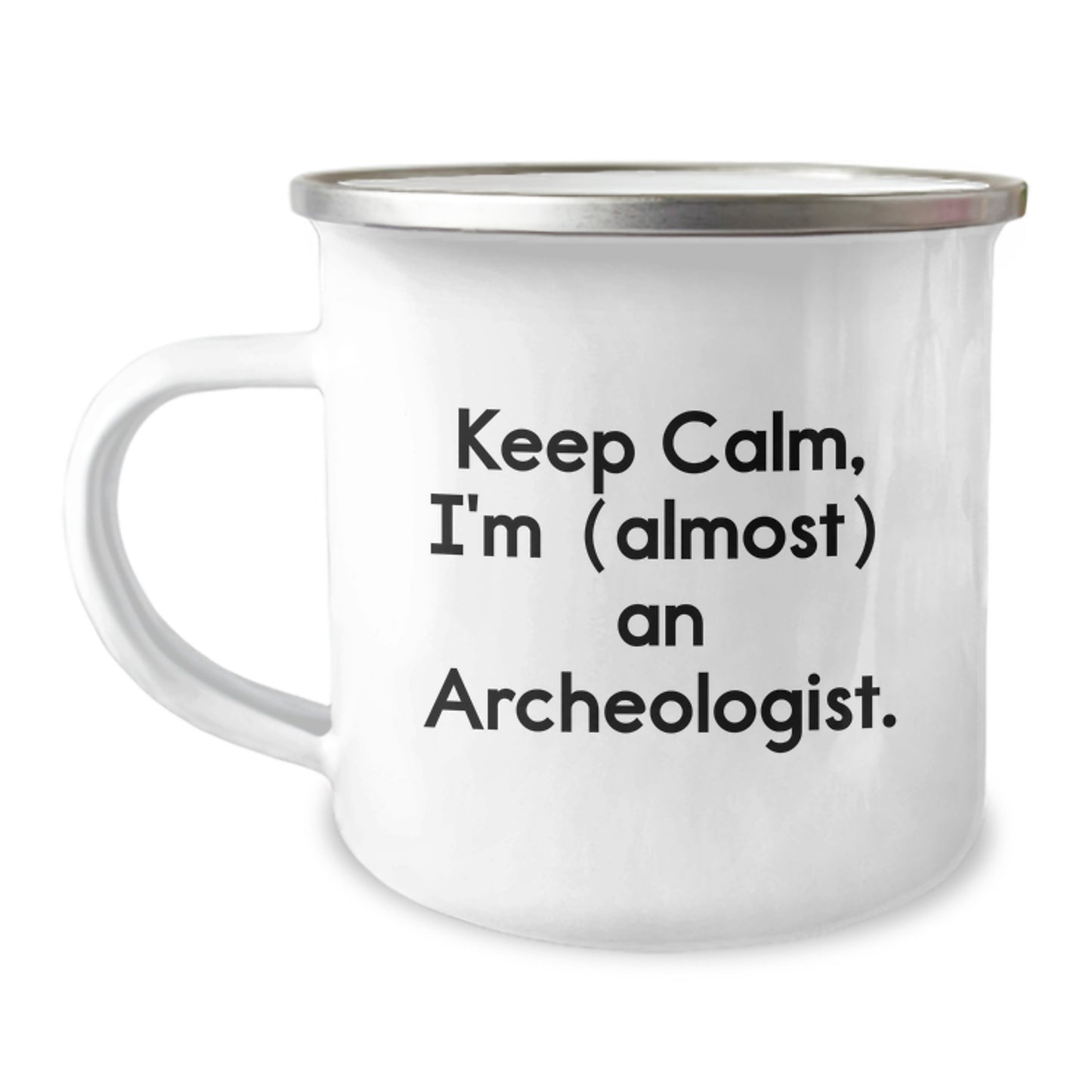 Funny Archeologist Gifts for Men, Women, or Friends, Camping Mug, 'Keep Calm, I'm (almost) An Archeologist' - Christmas Unique - Image 1